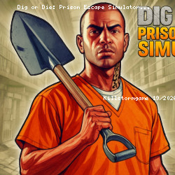 Dig or Die: Prison Escape Simulator